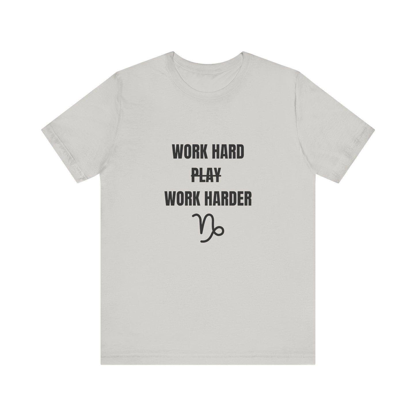 Work Hard Work Harder T-Shirt