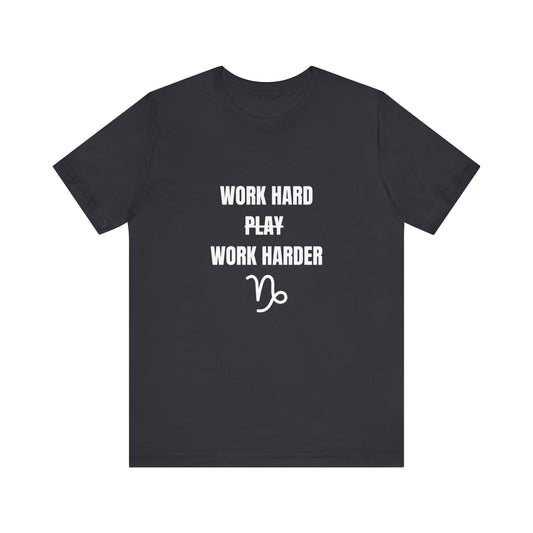 Work Hard Work Harder T-Shirt