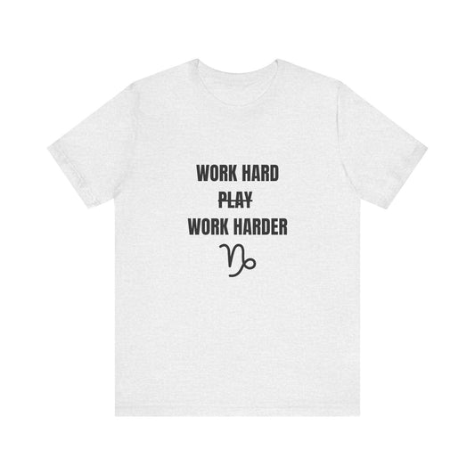 Work Hard Work Harder T-Shirt