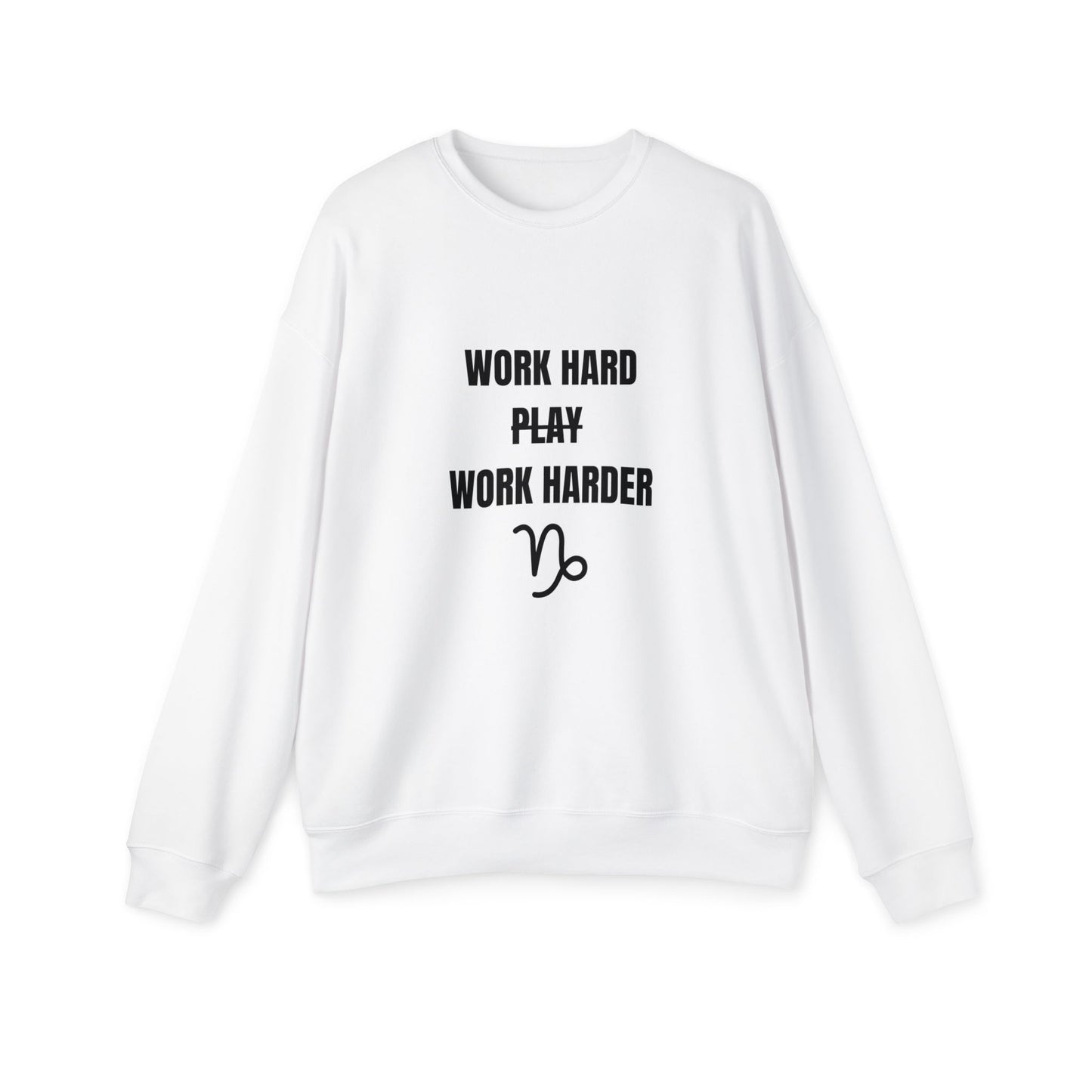Work Hard Work Harder Sweatshirt