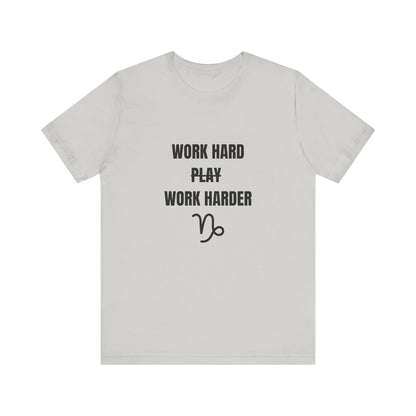 Work Hard Work Harder T-Shirt