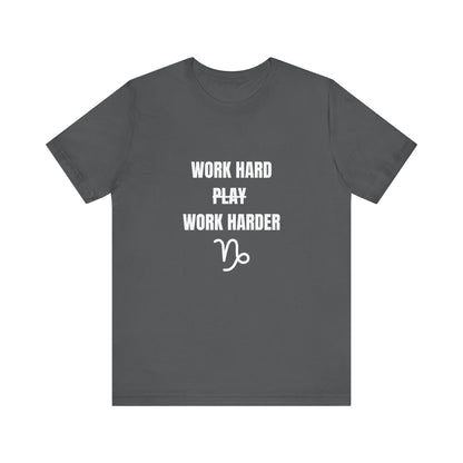 Work Hard Work Harder T-Shirt