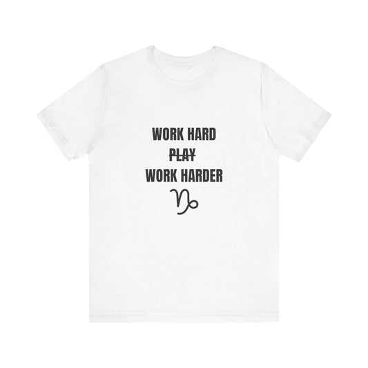 Work Hard Work Harder T-Shirt