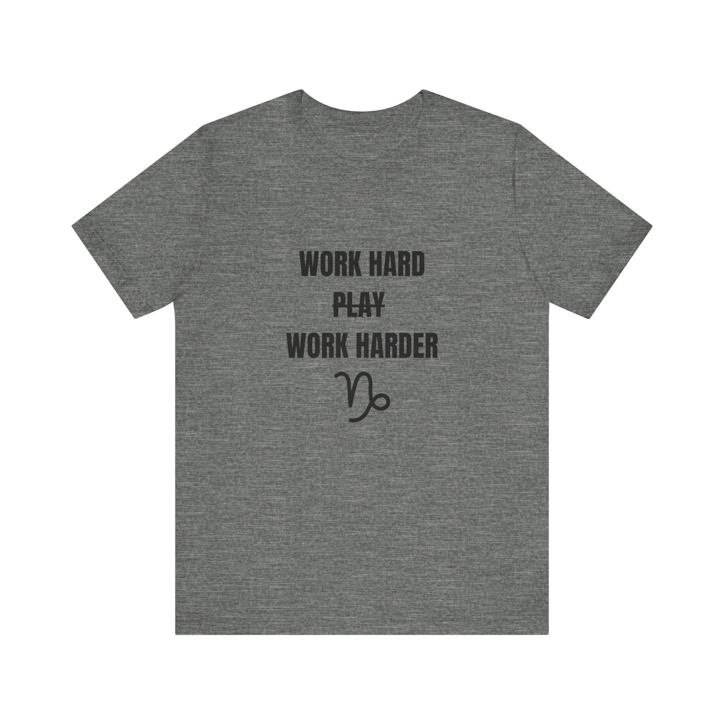 Work Hard Work Harder T-Shirt