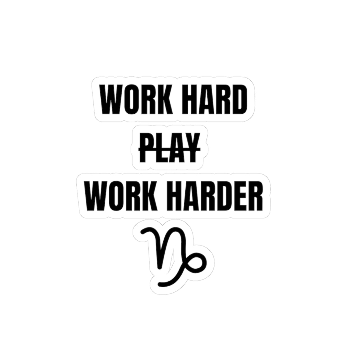 Work Hard, Work Harder Stickers